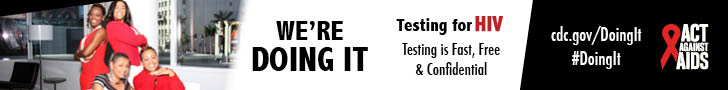 	Doing It banner. A group of four women sitting and standing around a table in front of a window. We’re Doing It. Testing for HIV. Testing is Fast, Free & Confidential. cdc.gov/DoingIt #DoingIt Act Against AIDS