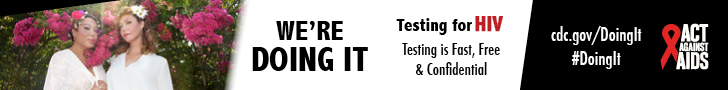 	Doing It banner. Two transgender women standing in front of a cherry blossom tree with flowers in their hair. We’re Doing It. Testing for HIV. Testing is Fast, Free & Confidential. cdc.gov/DoingIt #DoingIt Act Against AIDS