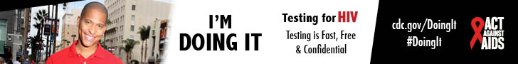	Doing It banner. Image of Nathan Hale Williams walking down Hollywood Boulevard. I’m Doing It. Testing for HIV. Testing is Fast, Free & Confidential. cdc.gov/DoingIt #DointIt HHS, CDC, Act Against AIDS