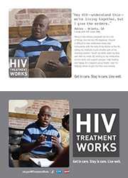 CDC Campaign palm card of Ashley, a person living with HIV since 2006: Hey HIV—understand this—we're living together, but I give the orders, says Ashley of Atlanta, GA. Being in the military prepared me for a lot of things, but not my HIV diagnosis. I found it difficult to take medication every day. Fortunately, with the help of my doctor at the VA, taking my medicine is just another part of my morning routine. I brush my teeth, wash my face, and take my meds. By sticking to my medication, doctor visits, and support groups, I stay healthy and happy. As a support group leader, now I’m helping others to get into their own routine. HIV Treatment Works. Get in Care. Stay in Care. Live Well. Visit cdc.gov/HIVTreatmentWorks.