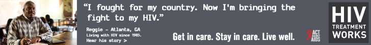 CDC Campaign banner ad of Reggie, a person living with HIV since 1985: I fought for my country. Now I'm bringing the fight to my HIV, says Reggie of Atlanta, Georgia. HIV Treatment Works. Get in Care. Stay in Care. Live Well. Hear his story at  cdc.gov/HIVTreatmentWorks. A photo of Reggie sitting at a desk writing in a notebook.