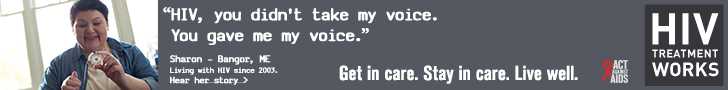 CDC Campaign banner of Sharon, a person living with HIV since 2003: HIV, you didn't take my voice. You gave me my voice, says Sharon of Bangor, Maine. HIV Treatment Works. Get in Care. Stay in Care. Live Well. Hear her story at cdc.gov/HIVTreatmentWorks.