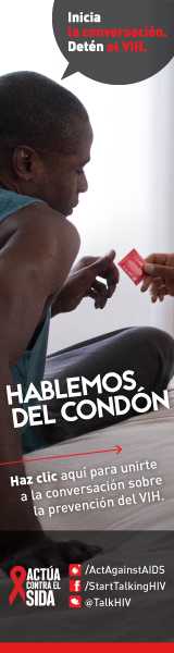 Inicia la conversación. Detén el VIH. Hablemos del condón. Haz clic aquí para unirte a la conversación sobre la prevención del VIH. Actúa contra el SIDA. Instagram/Act Against AIDS, Facebook/StartTalkingHIV, Twitter @TalkHIV