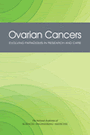 Ovarian Cancers: Evolving Paradigms in Research and Care