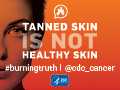 Tanned Skin Is Not Healthy Skin