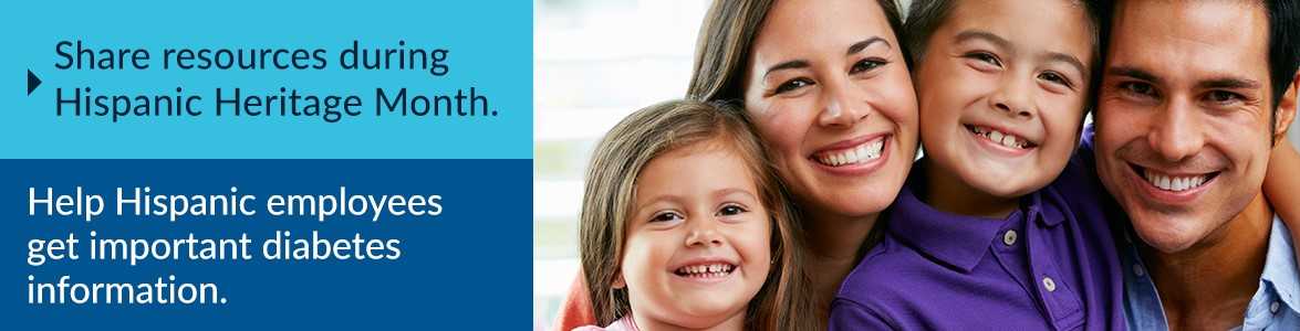 Share resources during Hispanic Heritage Month. Help Hispanic employees get important diabetes information.