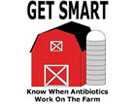 Get Smart: Know When Antibiotics Work on the Farm