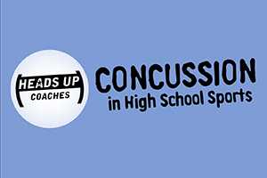 	HEADS UP Coaches - Concussion in High School Sports