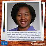 As a public health professional and educator, I am proud to see how youth today are more empowered than ever to make informed decisions about their sexual healthâthanks to more and better resources. - Kenyia Elisa-McLaren, Boston Public Schools 