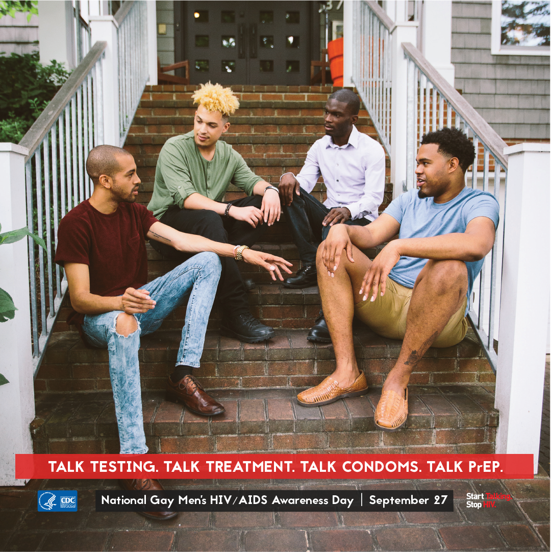 4 men sitting on a stairs conversing. National Gay Men's HIV/AIDS Awareness Day, September 27. Talk Testing. Talk Treatment. Talk Condoms. Talk PrEP.