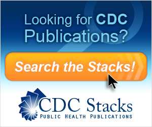 Looking for CDC Publications? Search the Stacks!