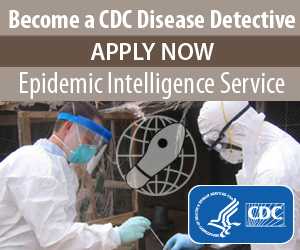 Become a CDC Disease Detective. Apply for the Epidemic Intelligence Service.