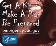 Get A Kit, Make A Plan, Be Prepared. emergency.cdc.gov