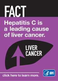 FACT: Hepatitis C is a leading cause of liver cancer. Click here to learn more. http://www.cdc.gov/hepatitis/C/cFAQ.htm