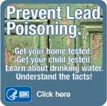 Prevent Lead Poisoning. Get your home tested. Get your child tested. Get the facts! Click here…