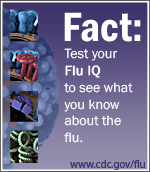 The Flu I.Q. widget is an interactive quiz to test your flu knowledge.