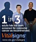 1 in 3 adults has not been screened for colorectal cancer as recommended. CDC Vital Signs™: www.cdc.gov/vitalsigns