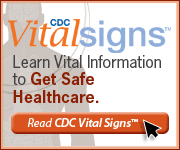 CDC Vital Signs™ – Learn Vital Information to Get Safe Healthcare. Read Vital Signs™…