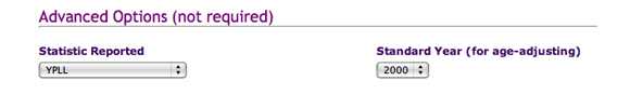 This image shows the following Advanced options: Statistic Reported and Standard Year (for age-adjusting. In this example, the default of YPLL is selected along with the default year of 2000 for the Standard Year (for age-adjusting).