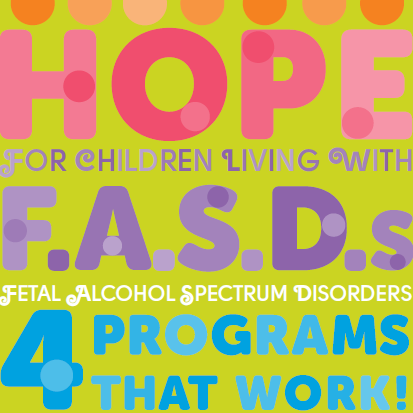 Hope for Children Living with FASD: 4 Programs That Work!