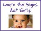 Learn the Signs. Act Early