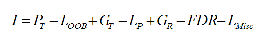 Equation B33 - The level of undesired received signal power I in dBm equals the transmitter power P sub T minus a correction factor to account for an interaction at an out-of-band frequency L sub OOB plus the transmitter antenna gain G sub T minus the total propagation loss between antennas L sub P plus the receive antenna gain G sub R minus the frequency-dependent rejection FDR minus the total of any other additional miscellaneous losses L sub misc.