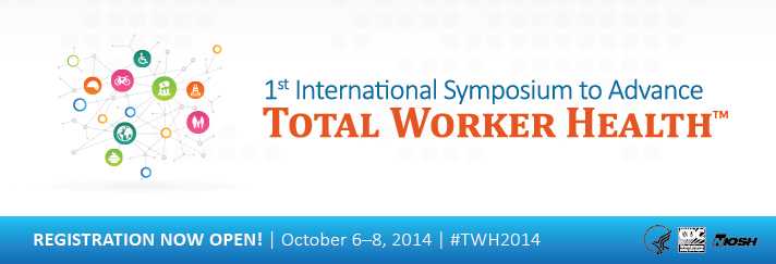 	1st International Symposium on Total Worker Health