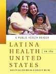 Cover of Latina Health in the United States: A Public Health Reader