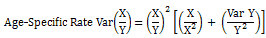 Age-Specific Rate Var times the product of X over Y equals the product of X over Y squared times the product of the following quantities: X over the product of X squared plus Var Y over the product of Y squared