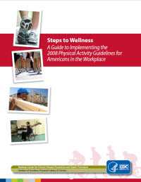 Steps to Wellness: A Guide to Implementing the 2008 Physical Activity ...