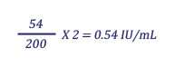 (54 divided by 200) multiplied by 2 equals 0.54 IU per mL