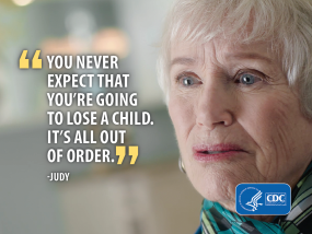 You never expect that you're going to lose a child. It's all out of order. - Judy