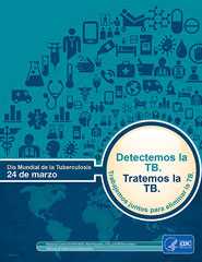 Día Mundial de la Tuberculosis, 24 de marzo: Encuentra TB. Tratar la tuberculosis.