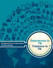 Día Mundial de la Tuberculosis, 24 de marzo: Encuentra TB. Tratar la tuberculosis.