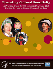 Promoting Cultural Sensitivity: A Practical Guide for Tuberculosis Programs That Provide Services to Hmong Persons from Laos