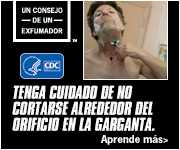 Un consejo de un exfumador: Tenga cuidado de no cortarse alrededor del orificio en la garganta. Aprende más.