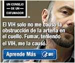 Un consejo de un exfumador: El VIH solo no me causó la obstrucción de la arteria en el cuello. Fumar, teniendo el VIH, me la causó. Aprende más.