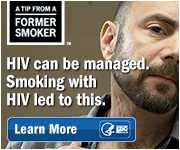 A Tip From a Former Smoker: HIV can be managed. Smoking with HIV led to this. Learn more.