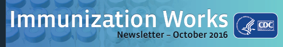 Immunization Works October 2016 Newsletter