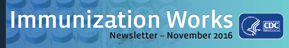 Immunization Works November 2016 Newsletter