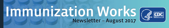 Immunization Works June 2017 Newsletter