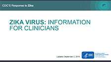 Zika Virus: Information for Clinicians